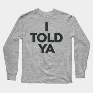 I Told Ya - Tennis - I Told You - Challengers Long Sleeve T-Shirt